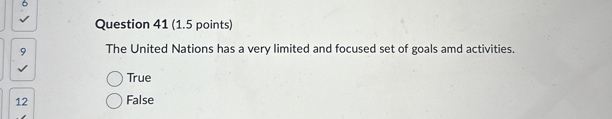  Question 41(1.5 points) The United Nations has a very limited and