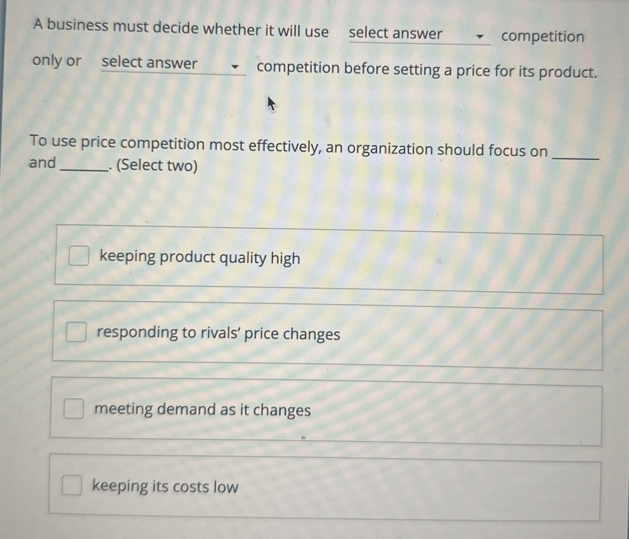  A business must decide whether it will use select answer competition