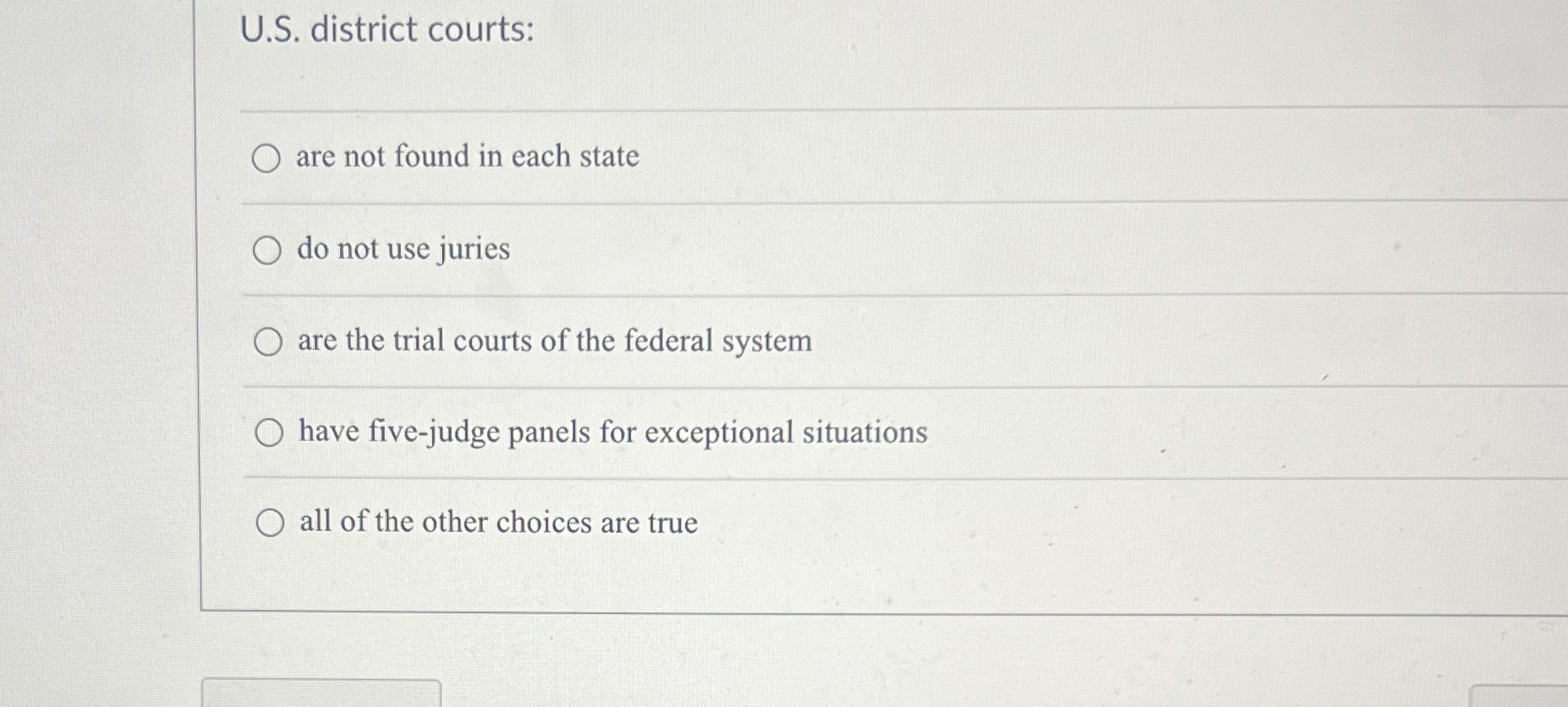  U.S. district courts: are not found in each state do not