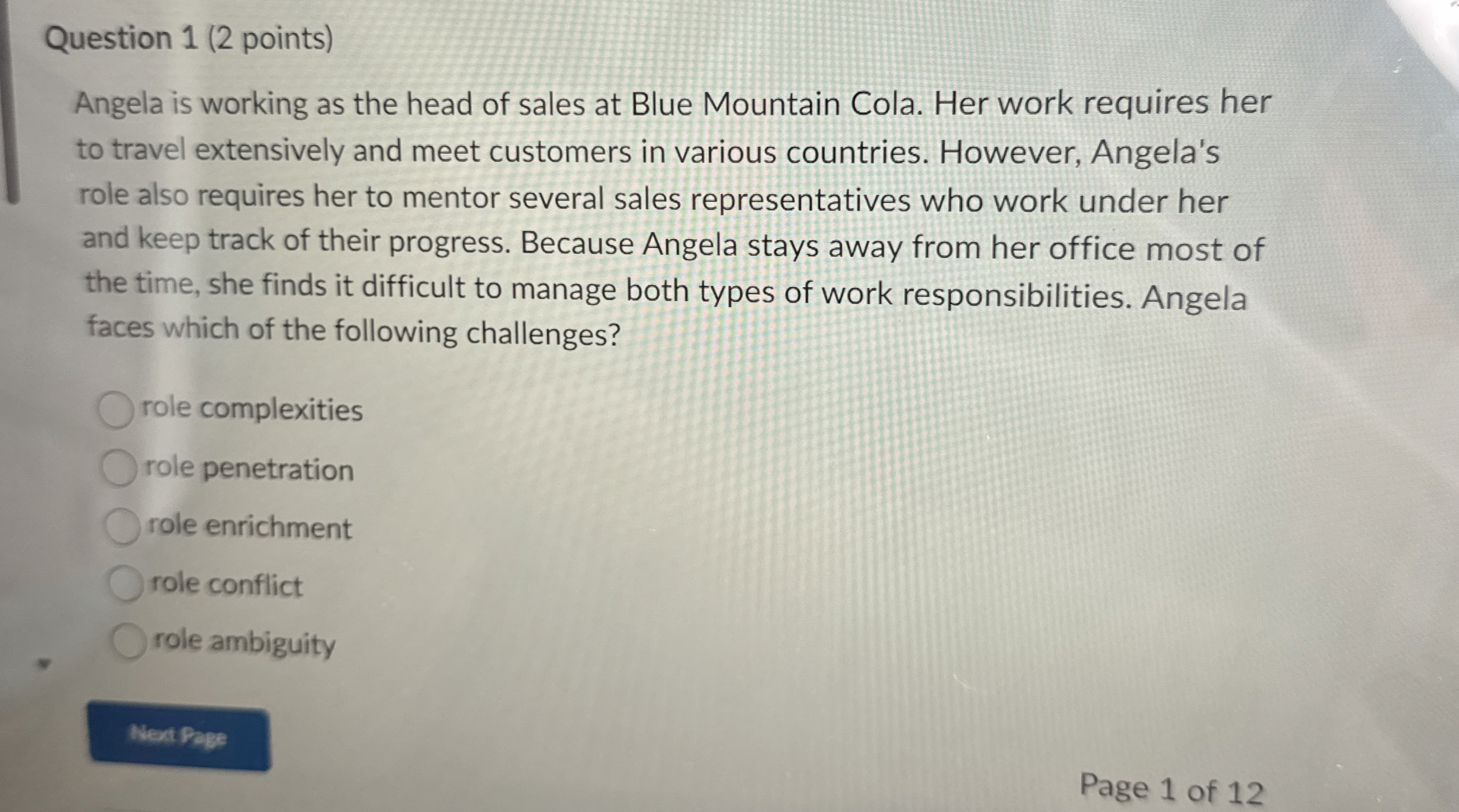  Question 1(2 points) Angela is working as the head of sales