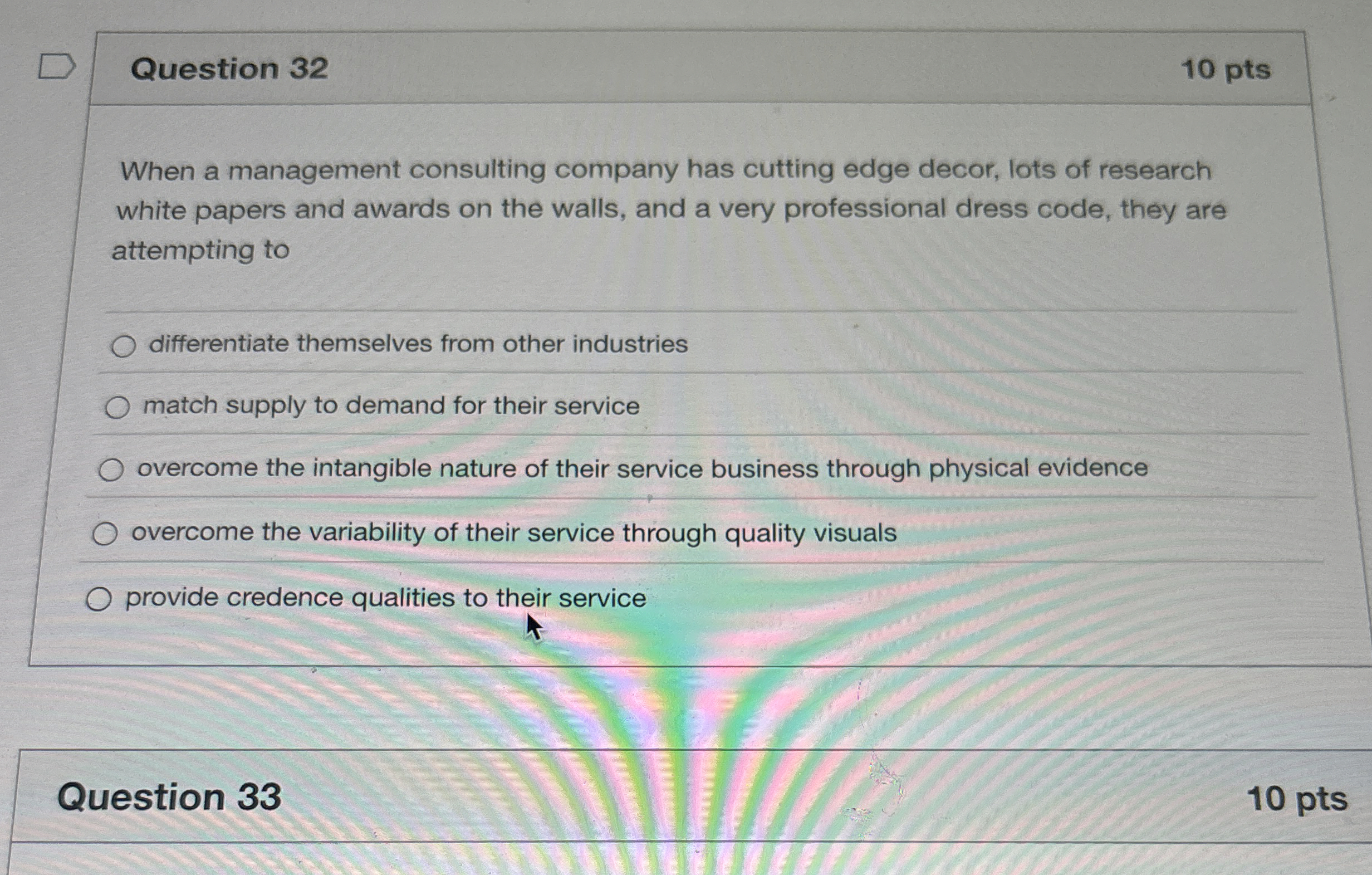  Question 32 When a management consulting company has cutting edge decor,