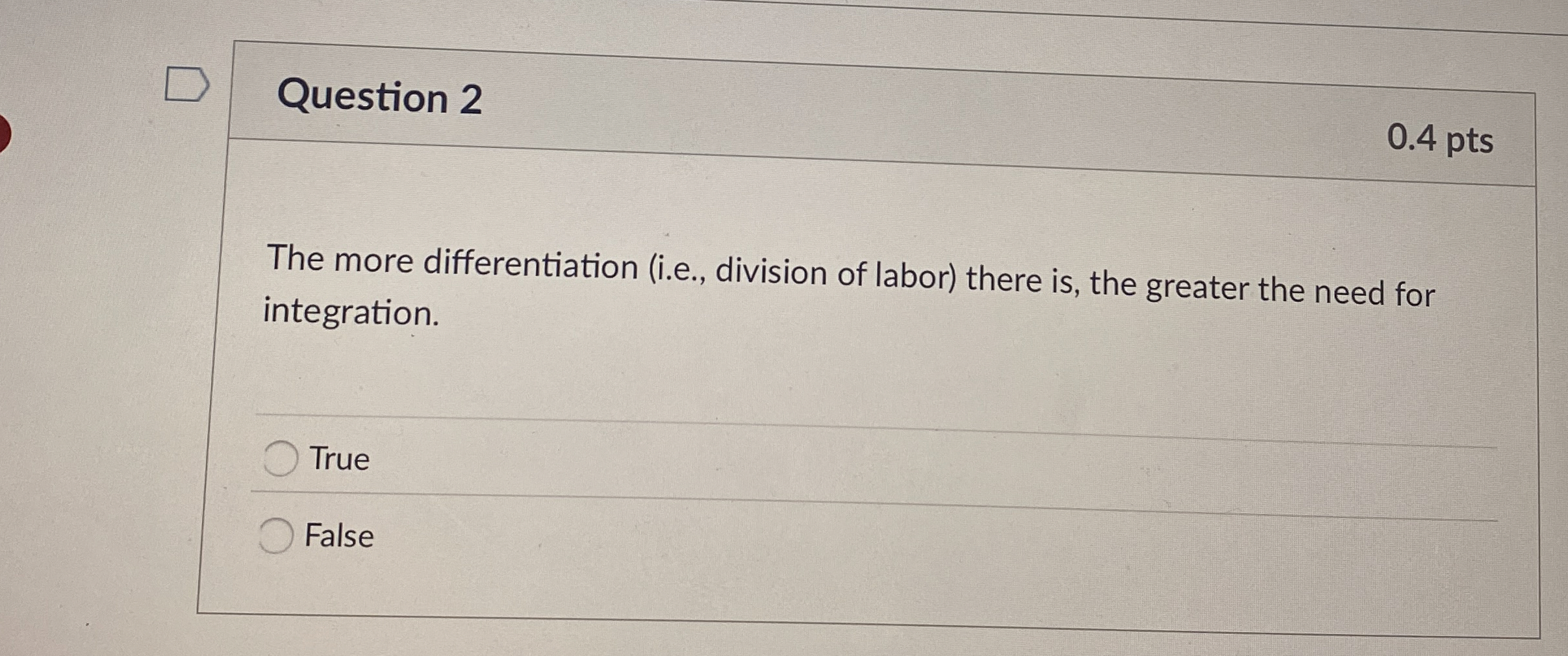  Question 2 The more differentiation (i.e., division of labor) there is,