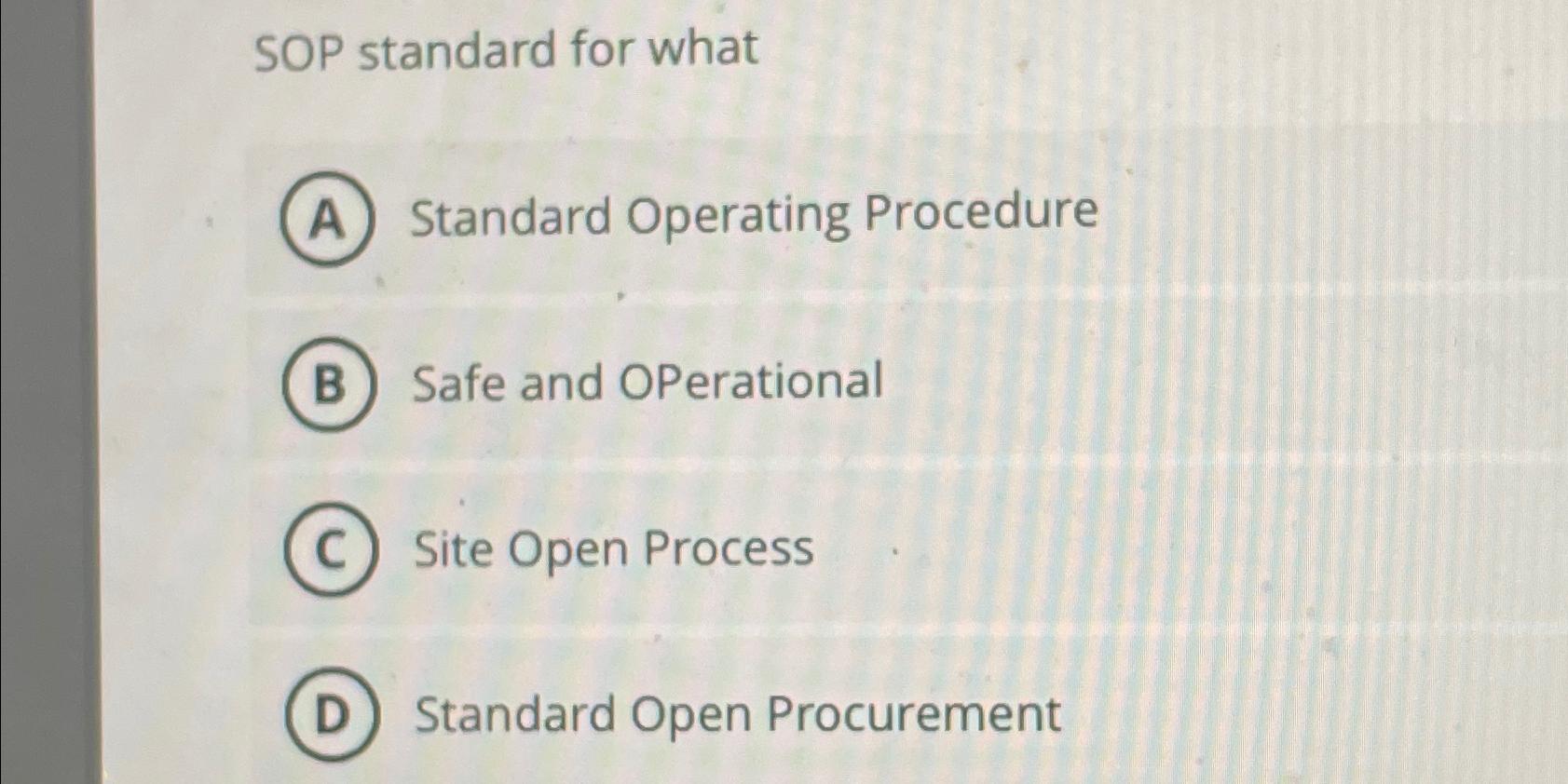  SOP standard for what Standard Operating Procedure Safe and OPerational Site