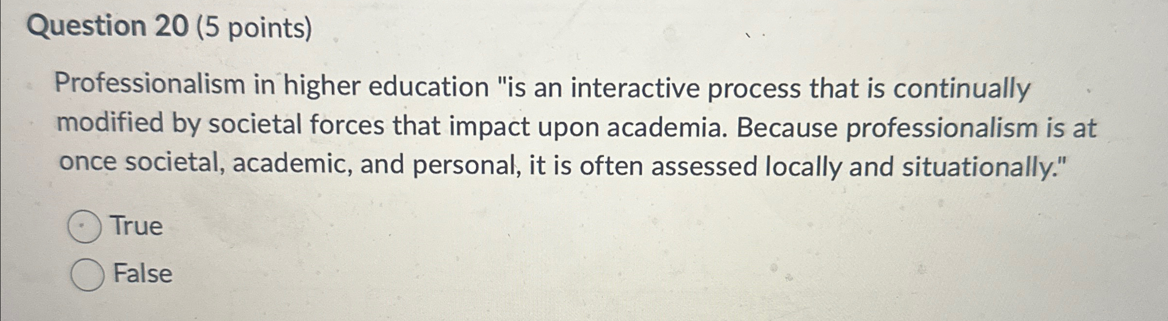  Question 20(5 points) Professionalism in higher education "is an interactive process