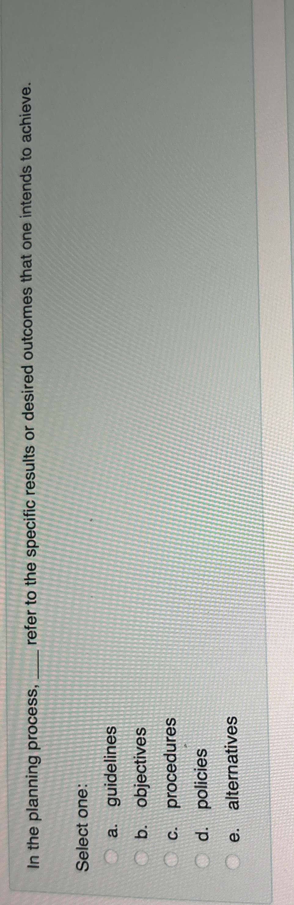  In the planning process, q, refer to the specific results or