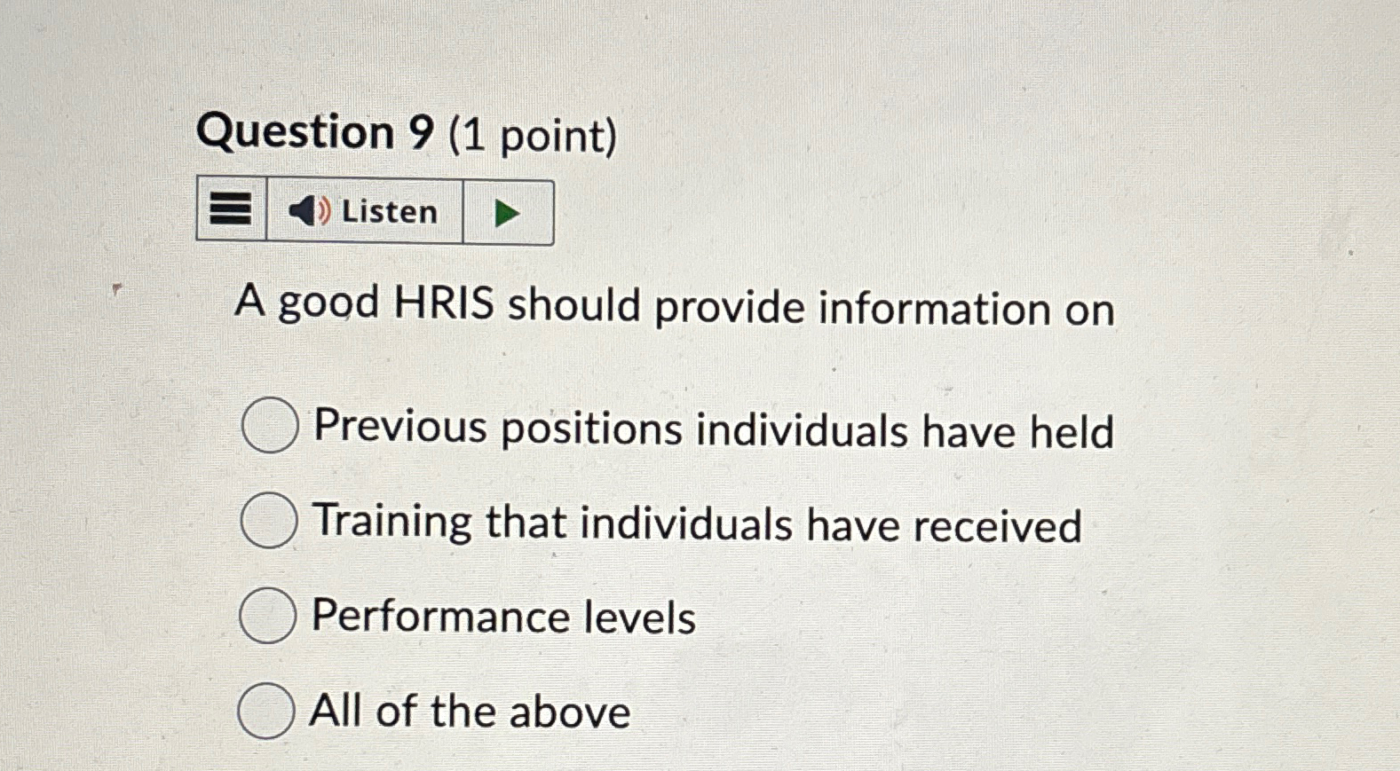  Question 9(1 point) A good HRIS should provide information on Previous