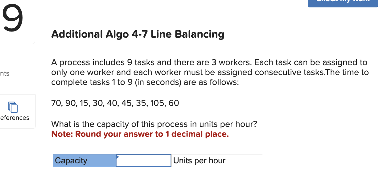  Additional Algo 4-7 Line Balancing A process includes 9 tasks and