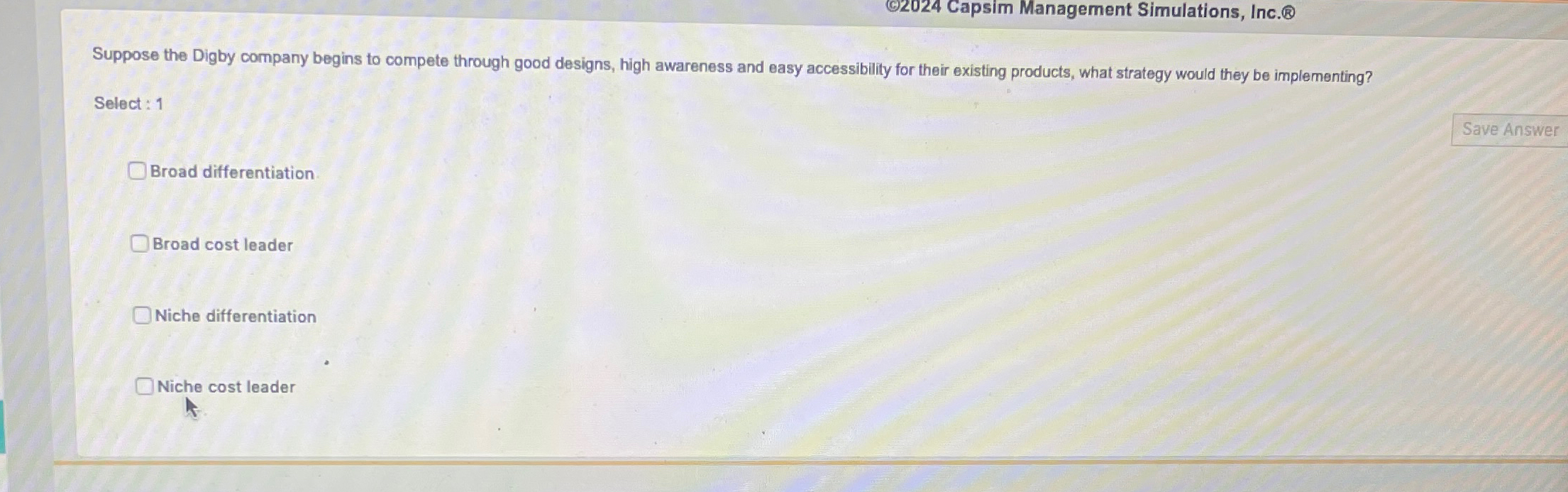  (C)2024 Capsim Management Simulations, Inc. Suppose the Digby company begins to