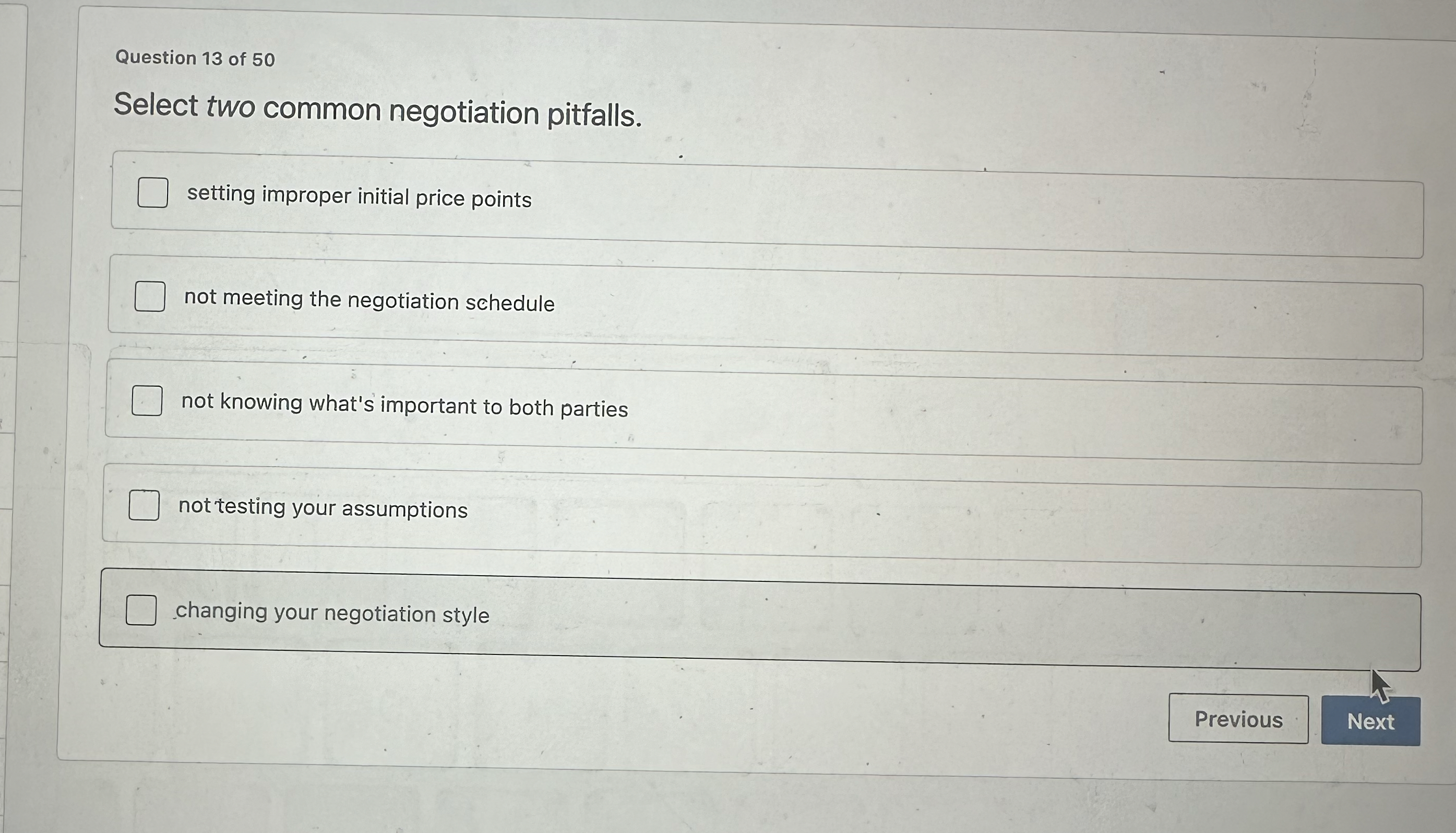  Question 13 of 50 Select two common negotiation pitfalls. setting improper
