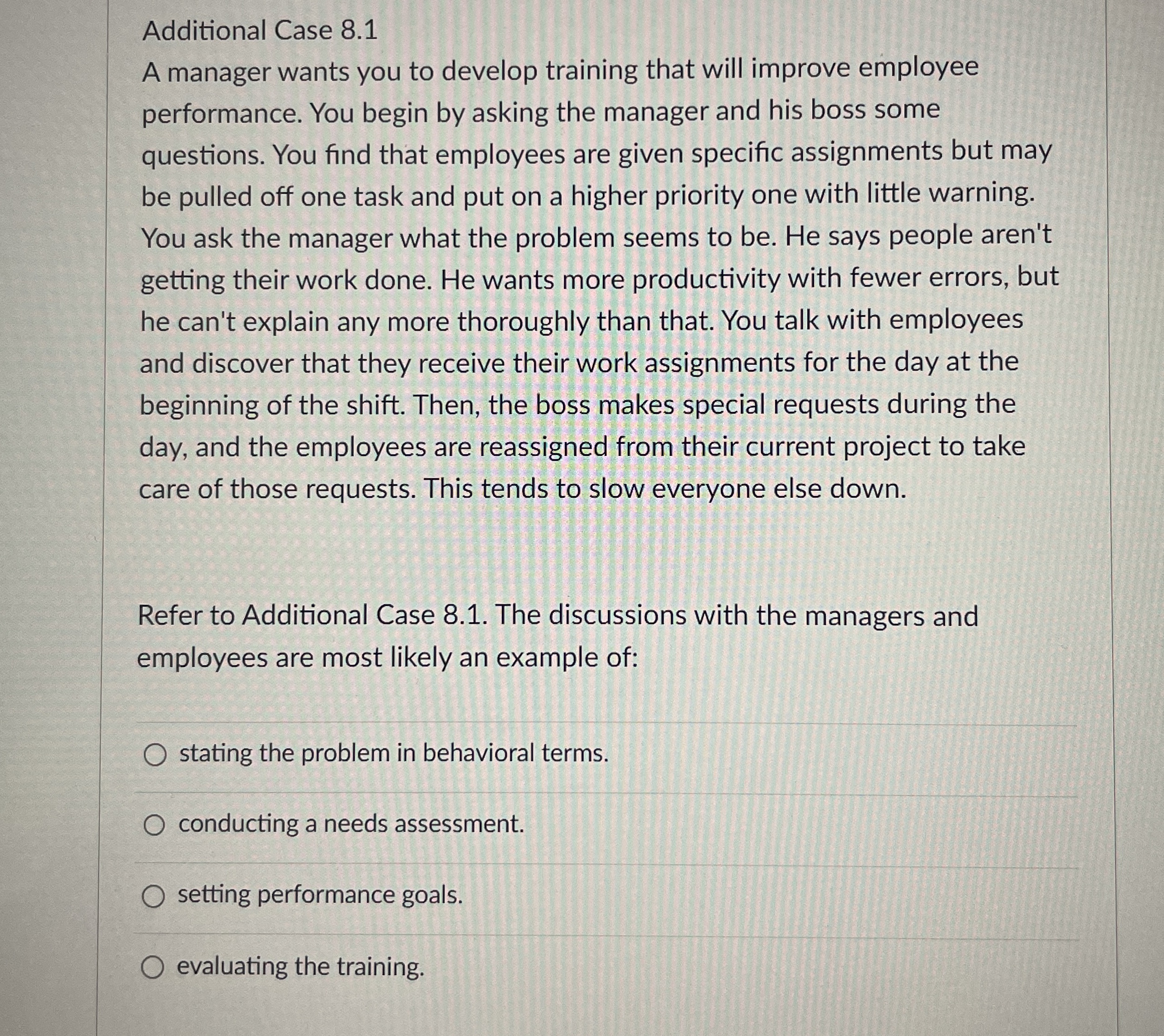  Additional Case 8.1 A manager wants you to develop training that