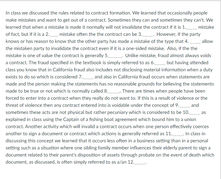  In class we discussed the rules related to contract formation. We