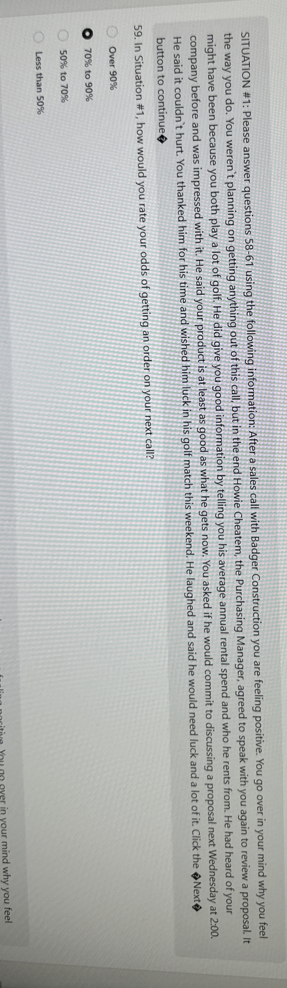  SITUATION #1: Please answer questions 58-61 using the following information: After
