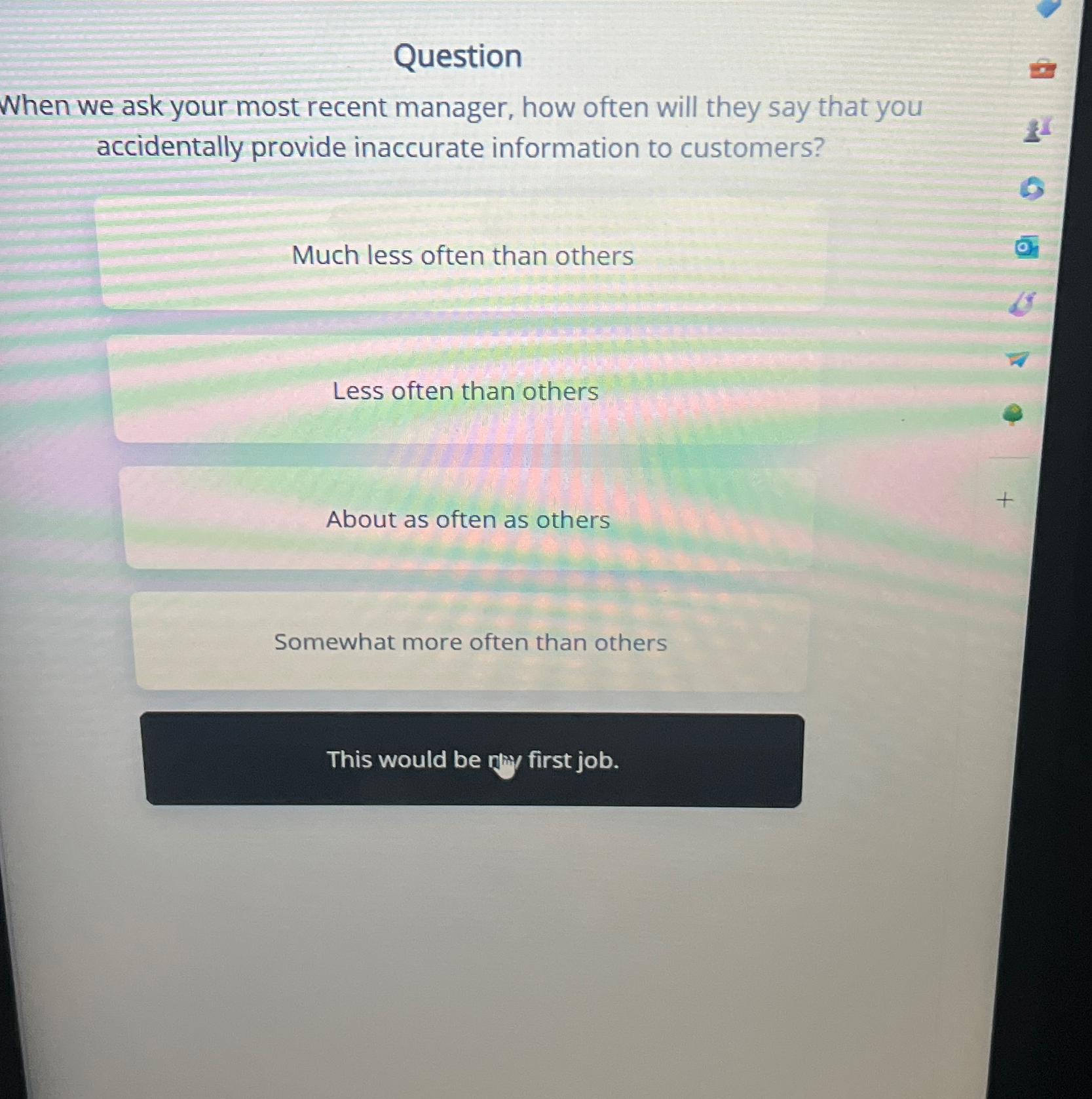  Question When we ask your most recent manager, how often will