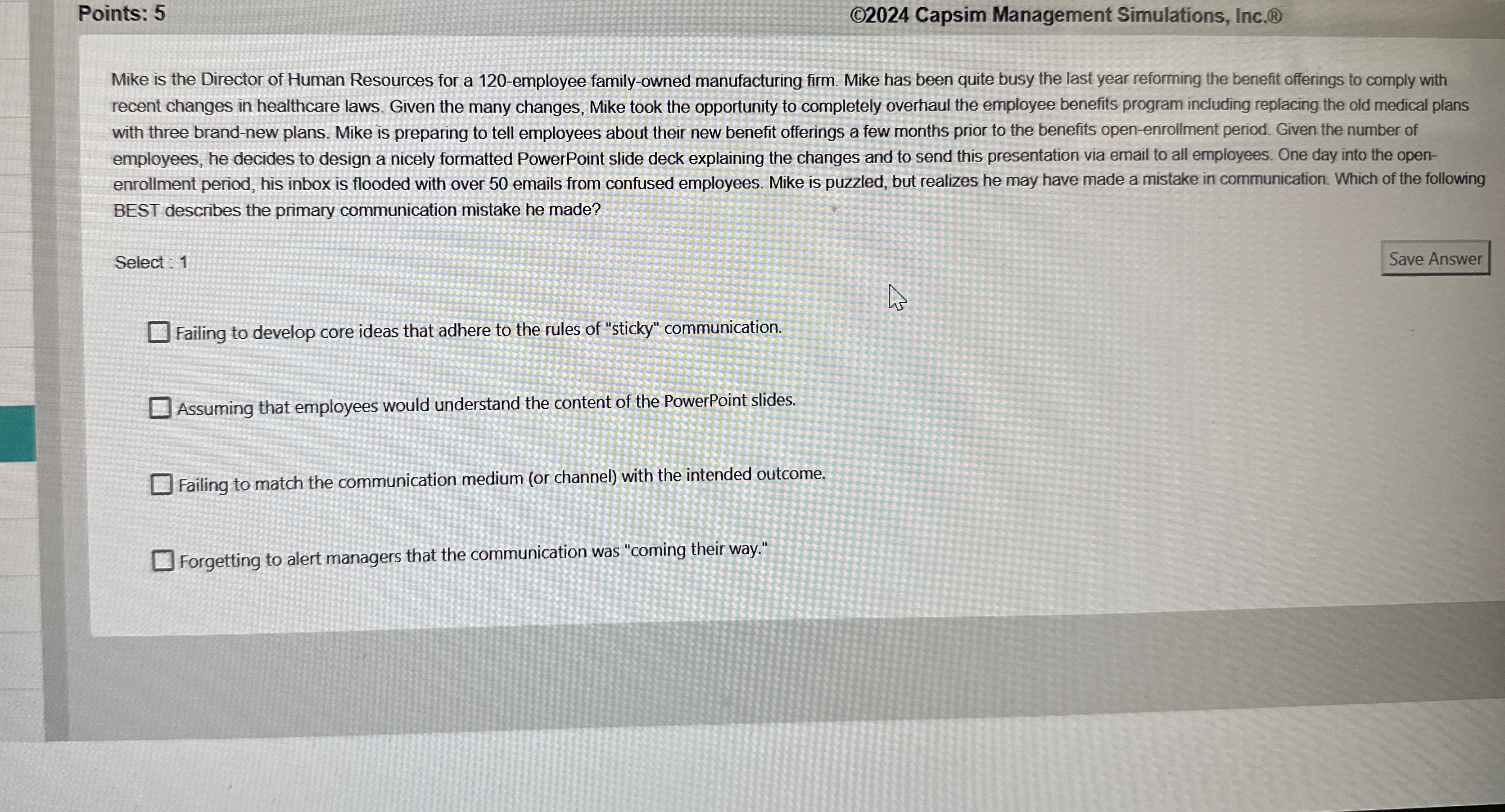  Points: 5 (C2024 Capsim Management Simulations, Inc.) Mike is the Director