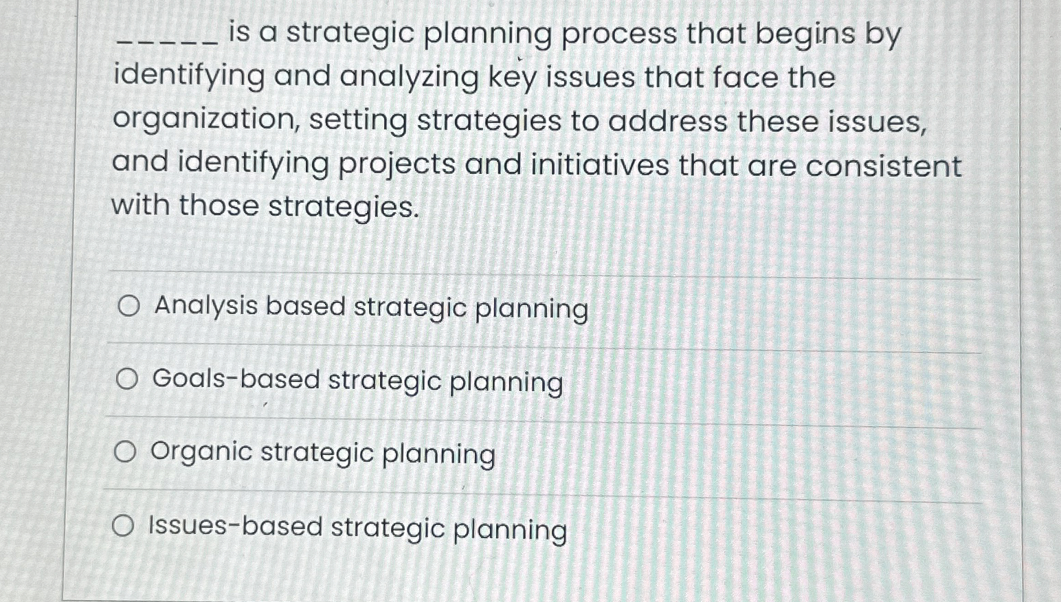  q, is a strategic planning process that begins by identifying and