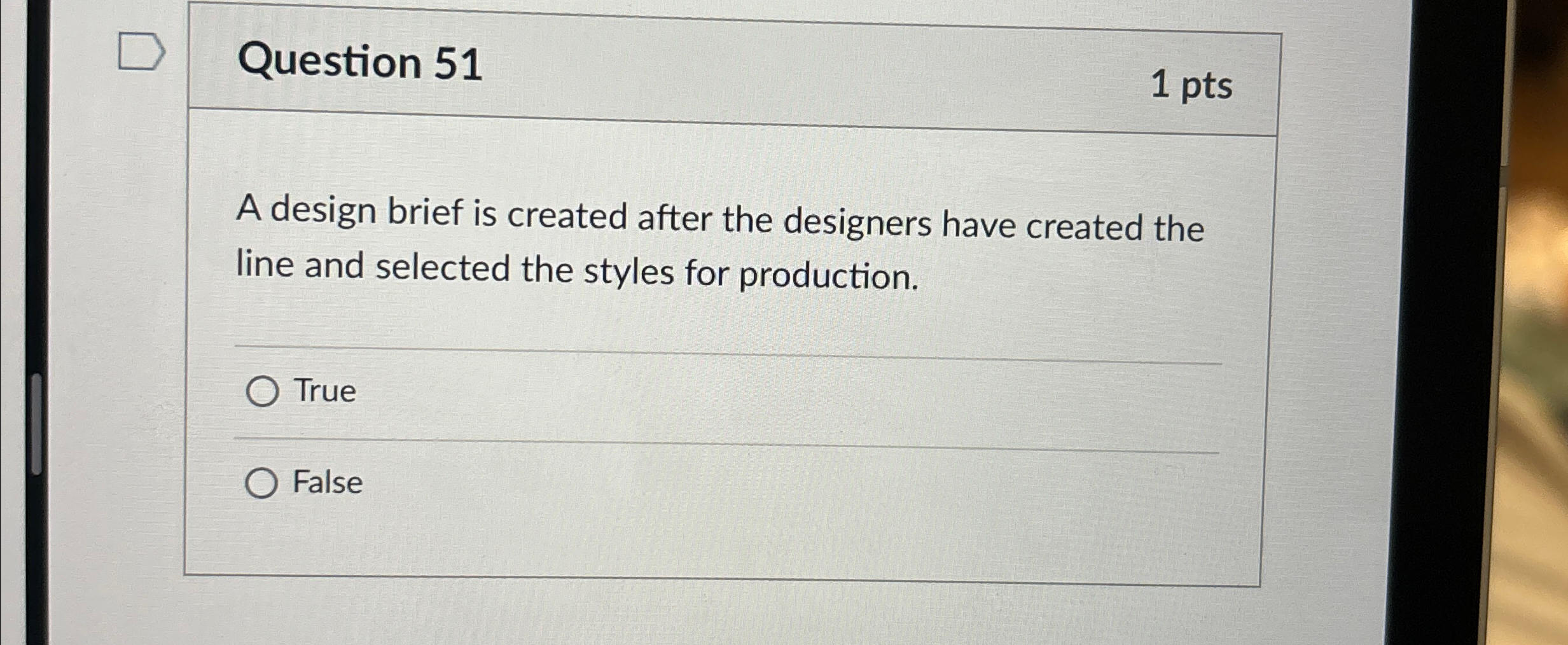  Question 51 1 pts A design brief is created after the