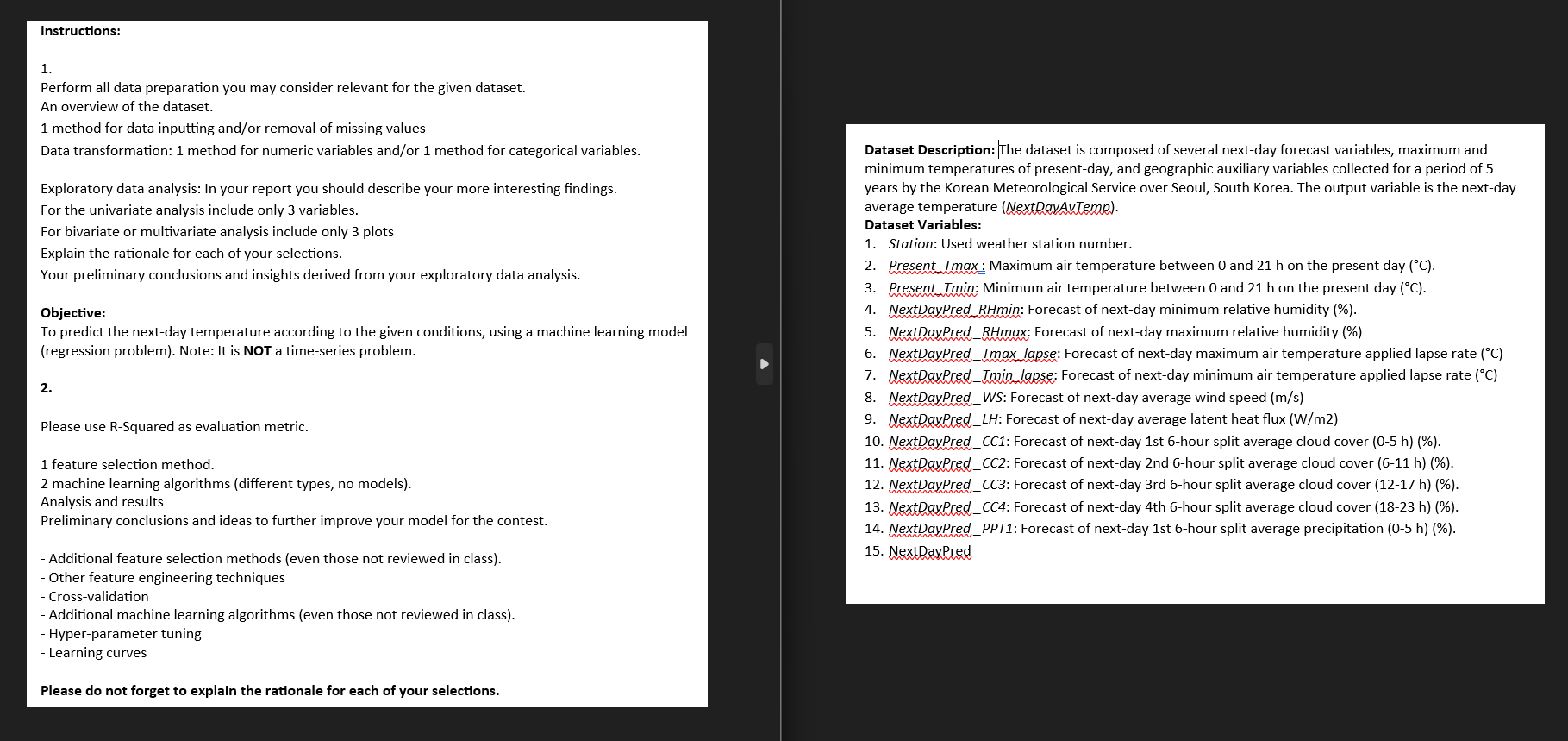  Please use R-Squared as evaluation metric. 1 feature selection method. 2