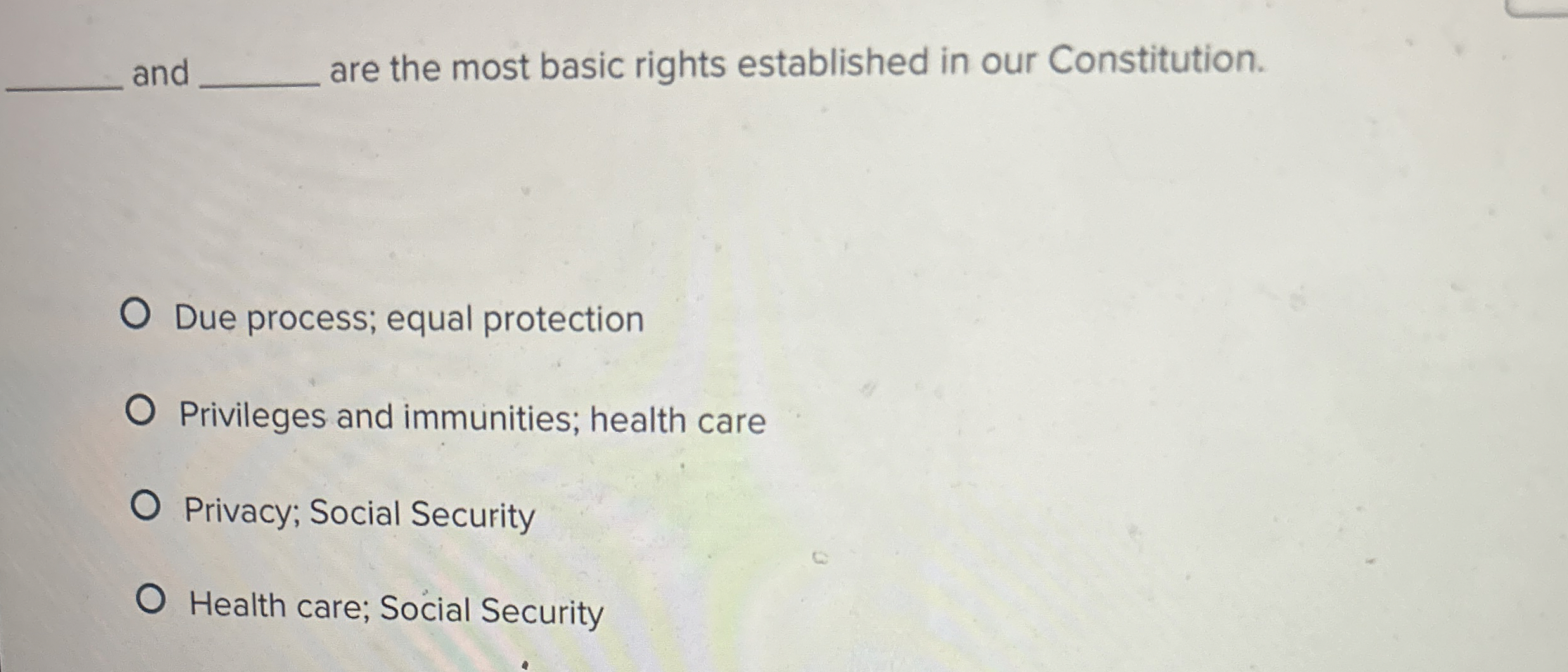  and are the most basic rights established in our Constitution. Due