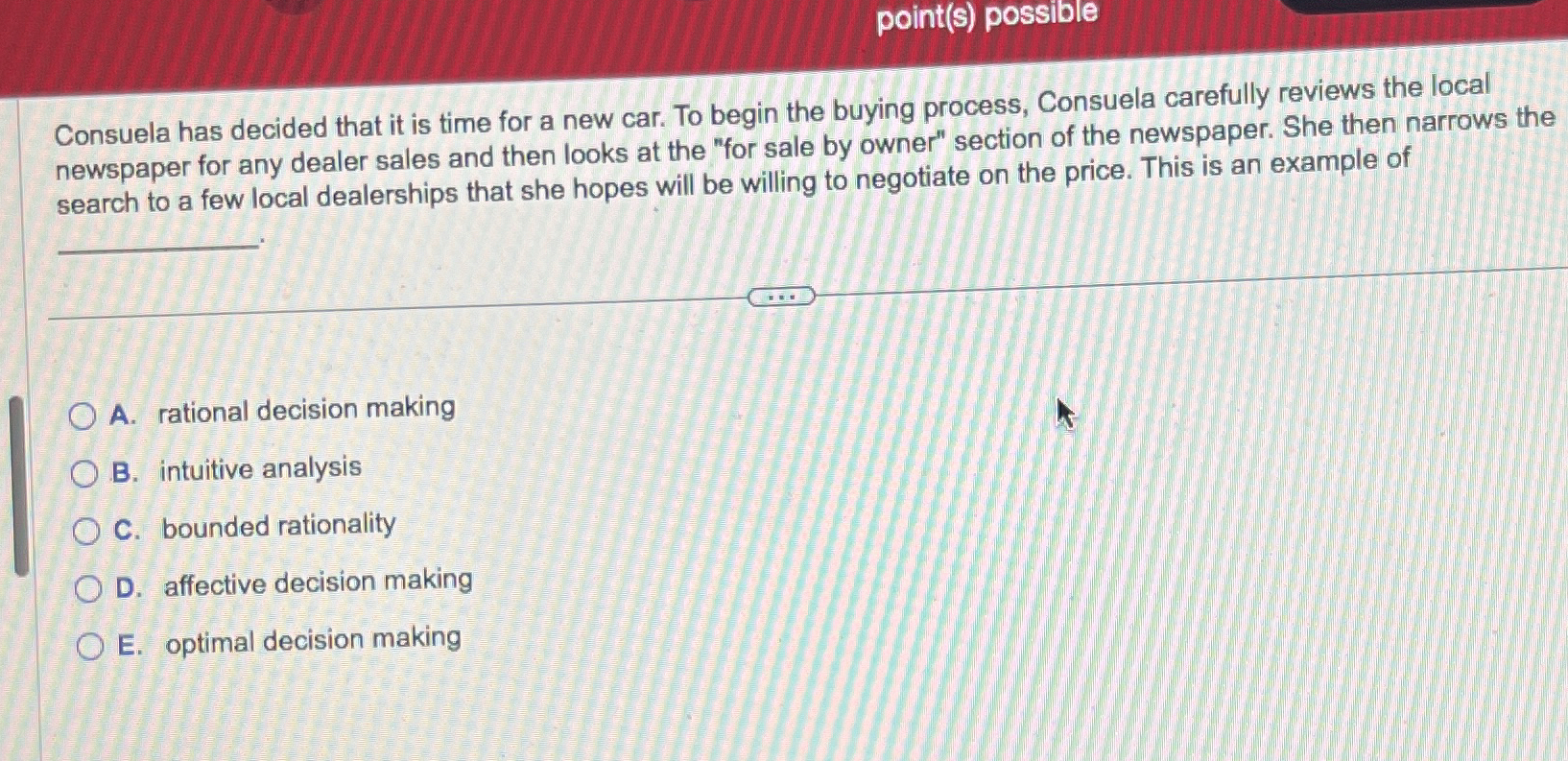  point(s) possible Consuela has decided that it is time for a