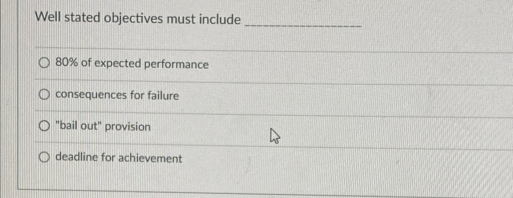  Well stated objectives must include 80% of expected performance consequences for