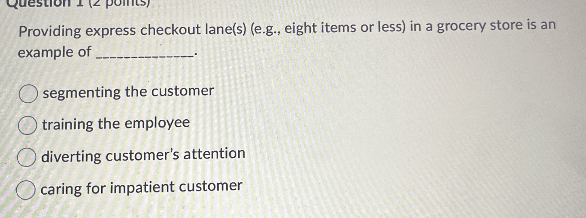  Providing express checkout lane(s)(e.g., eight items or less) in a grocery