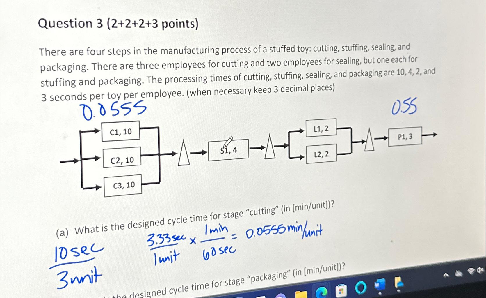  Question points) There are four steps in the manufacturing process of