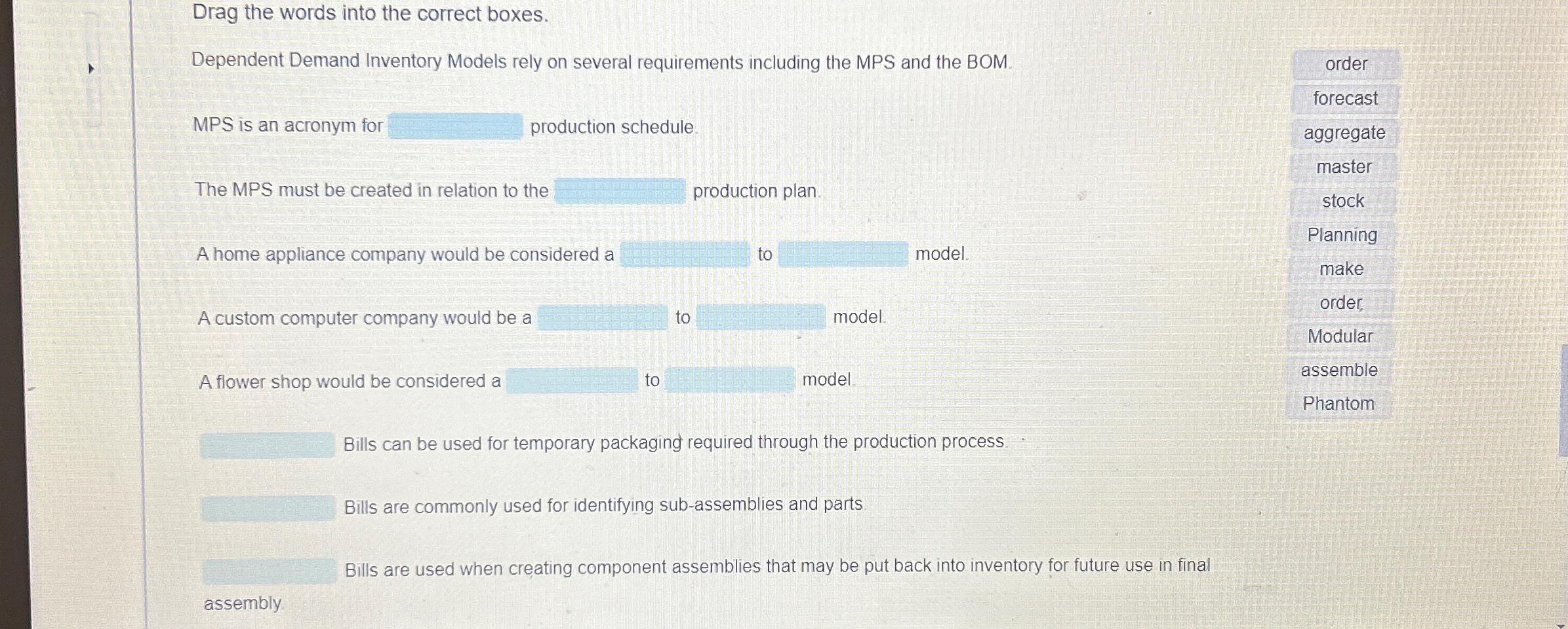  Drag the words into the correct boxes. Dependent Demand Inventory Models