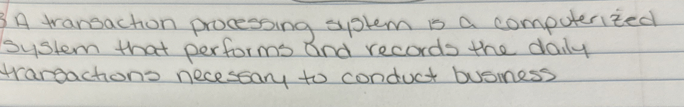  SA transaction processing system is a computerized system that performs and