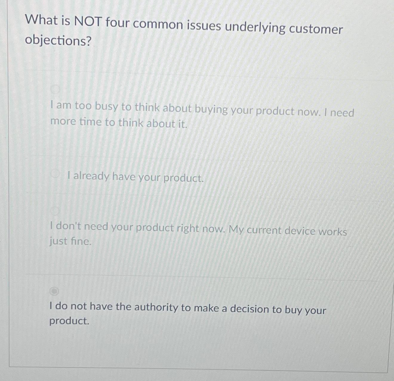  What is NOT four common issues underlying customer objections? I am