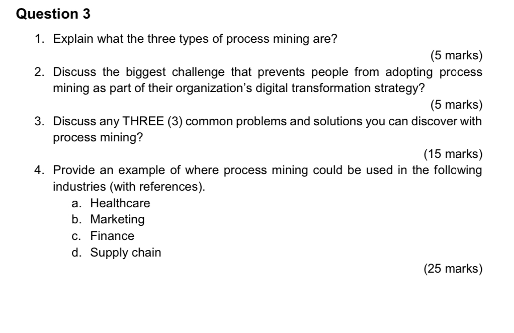  Question 3 Explain what the three types of process mining are?