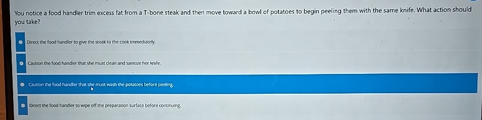  You notice a food handler trim excess fat from a T-bone