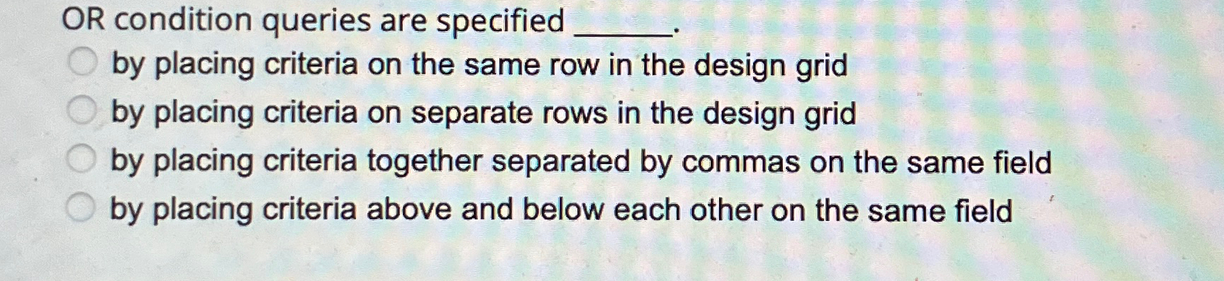  OR condition queries are specified q, by placing criteria on the