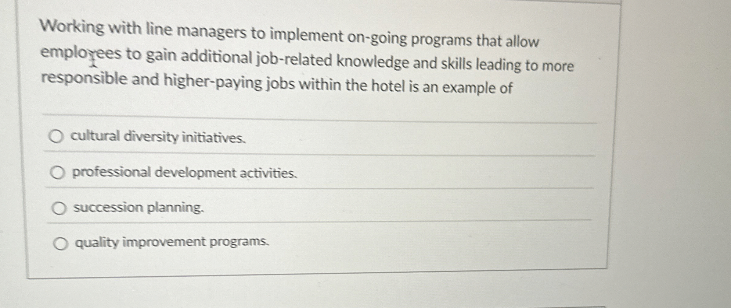  Working with line managers to implement on-going programs that allow employees