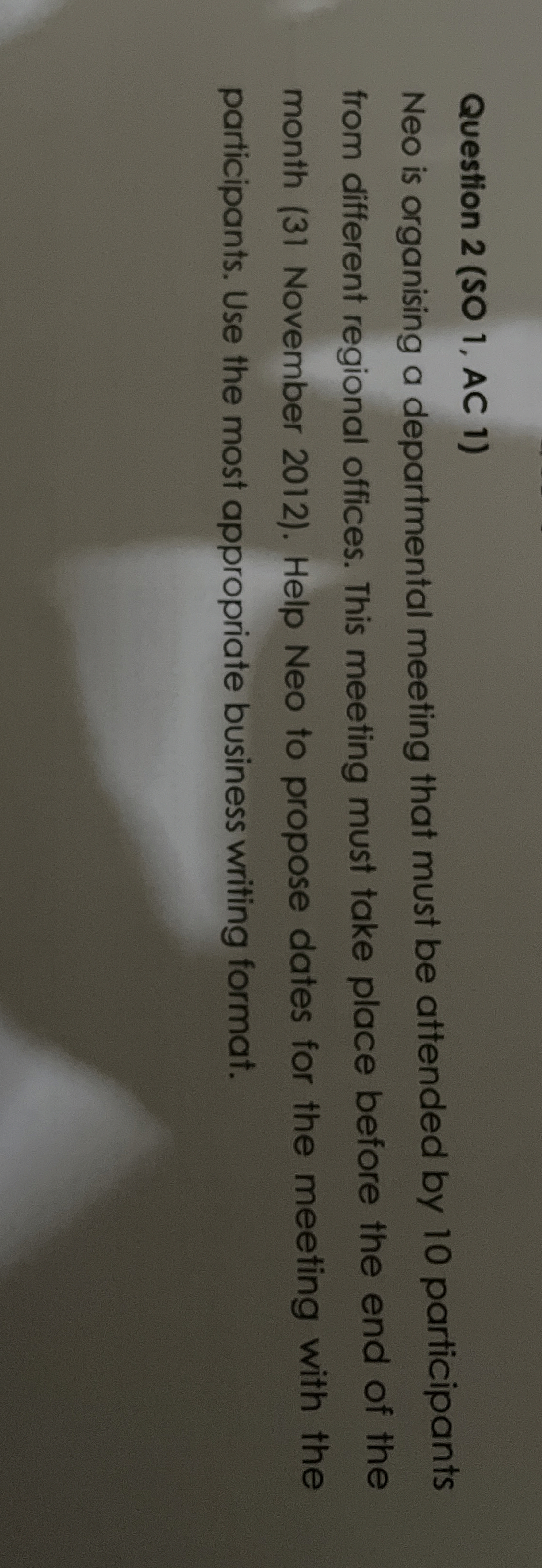  Question 2(SO 1, AC 1) Neo is organising a departmental meeting