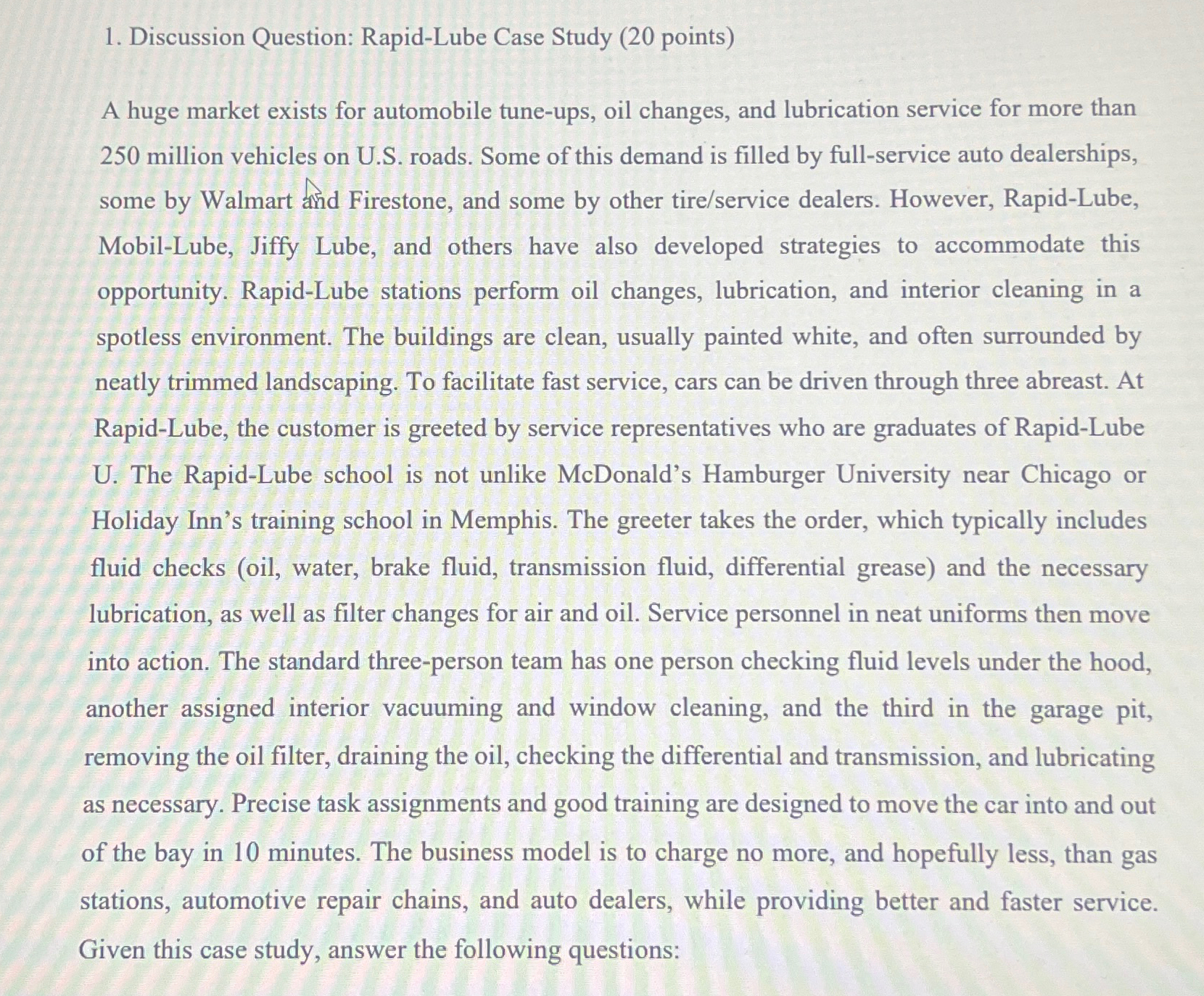  Discussion Question: Rapid-Lube Case Study (20 points) A huge market exists