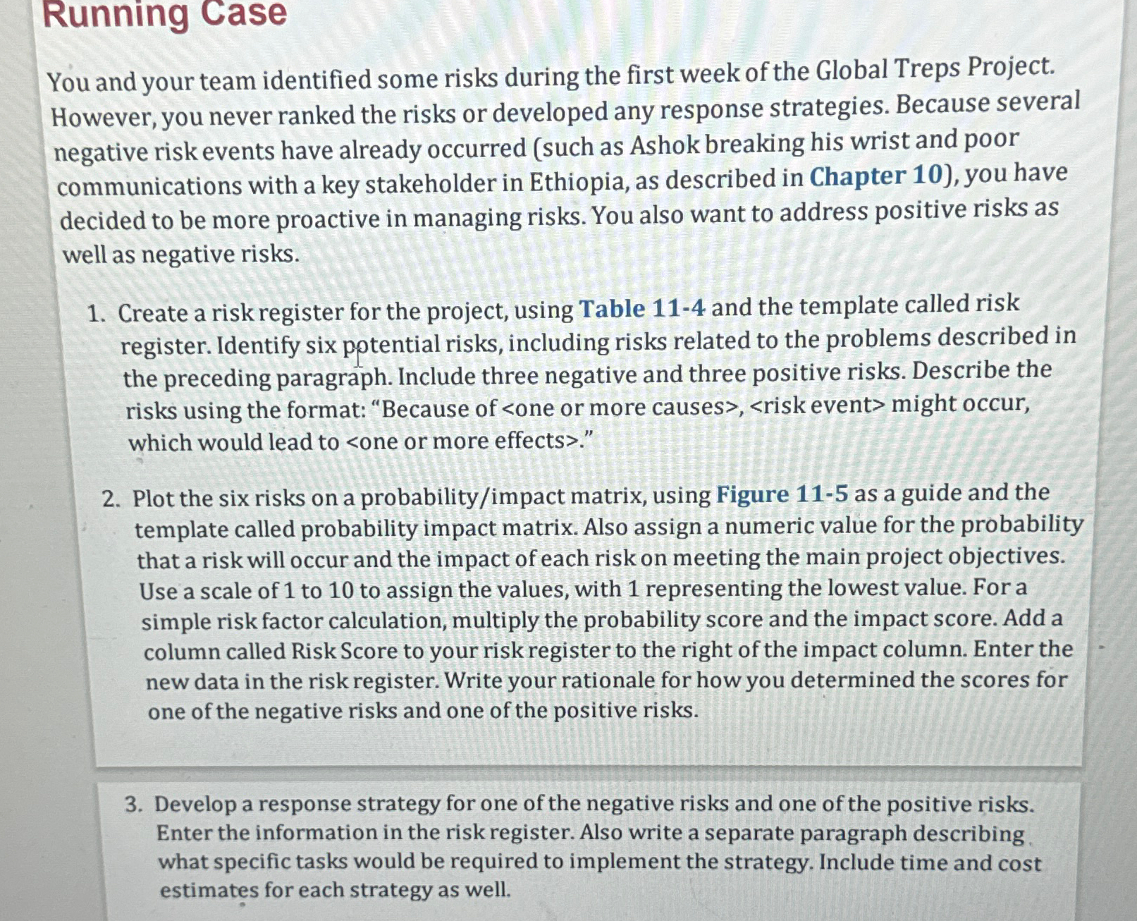  Running Case You and your team identified some risks during the