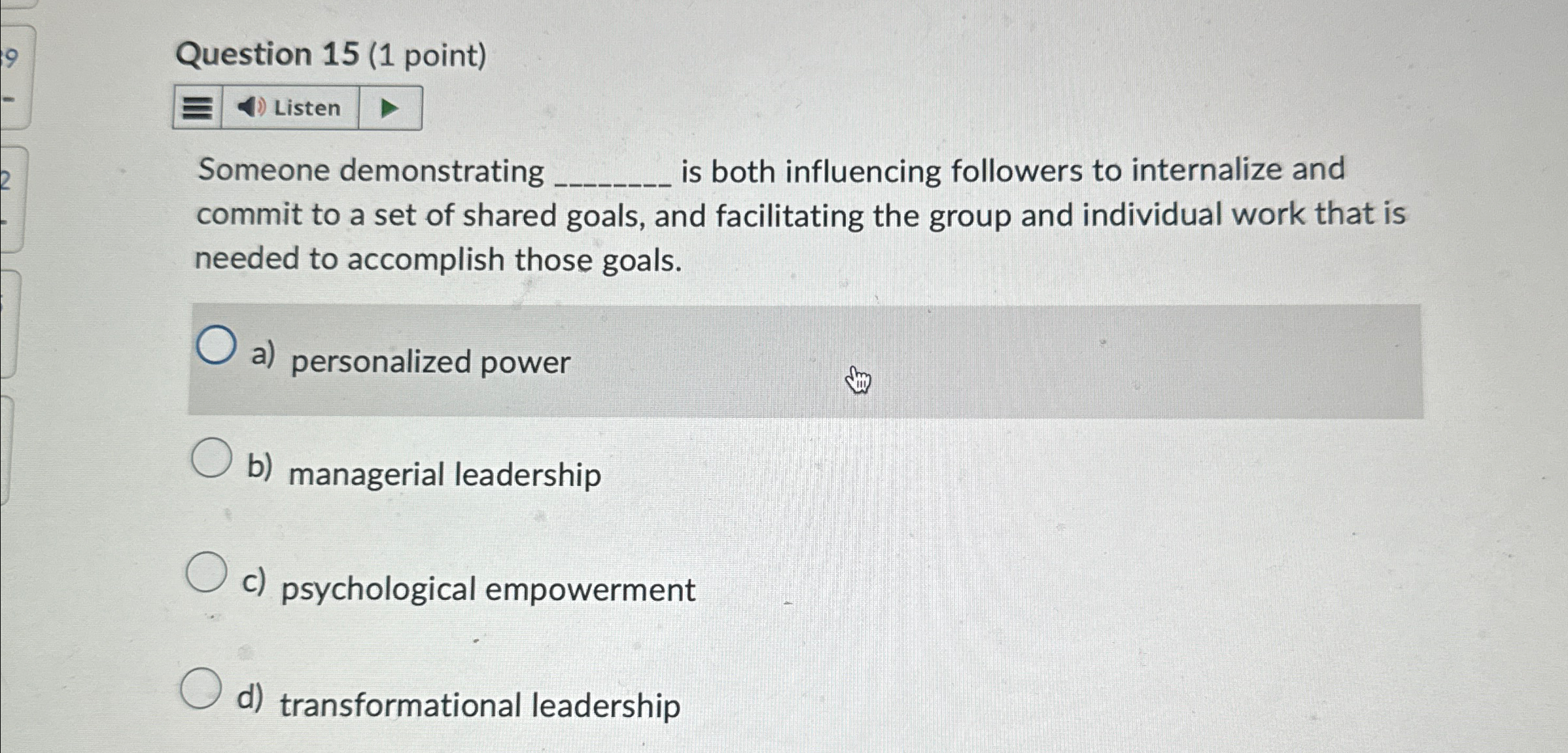  Question 15(1 point) Listen Someone demonstrating q, is both influencing followers