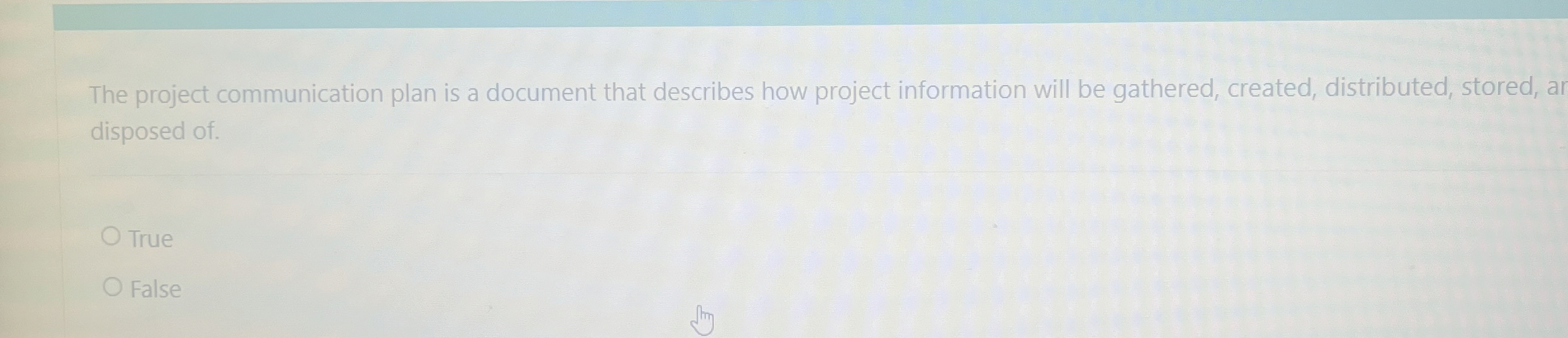  The project communication plan is a document that describes how project