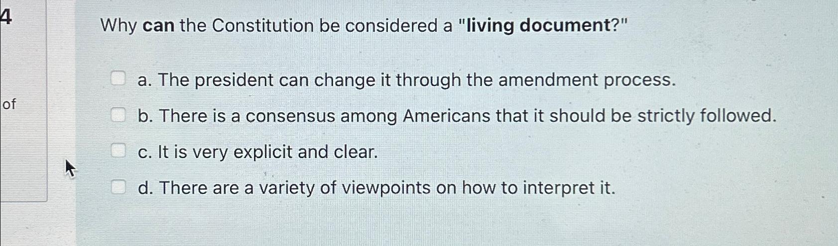  Why can the Constitution be considered a "living document?" a. The