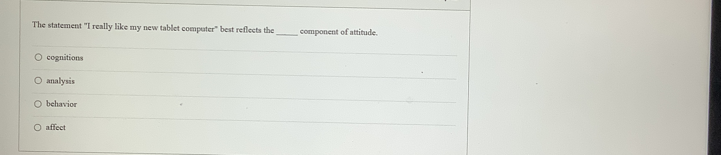  The statement "I really like my new tablet computer" best reflects