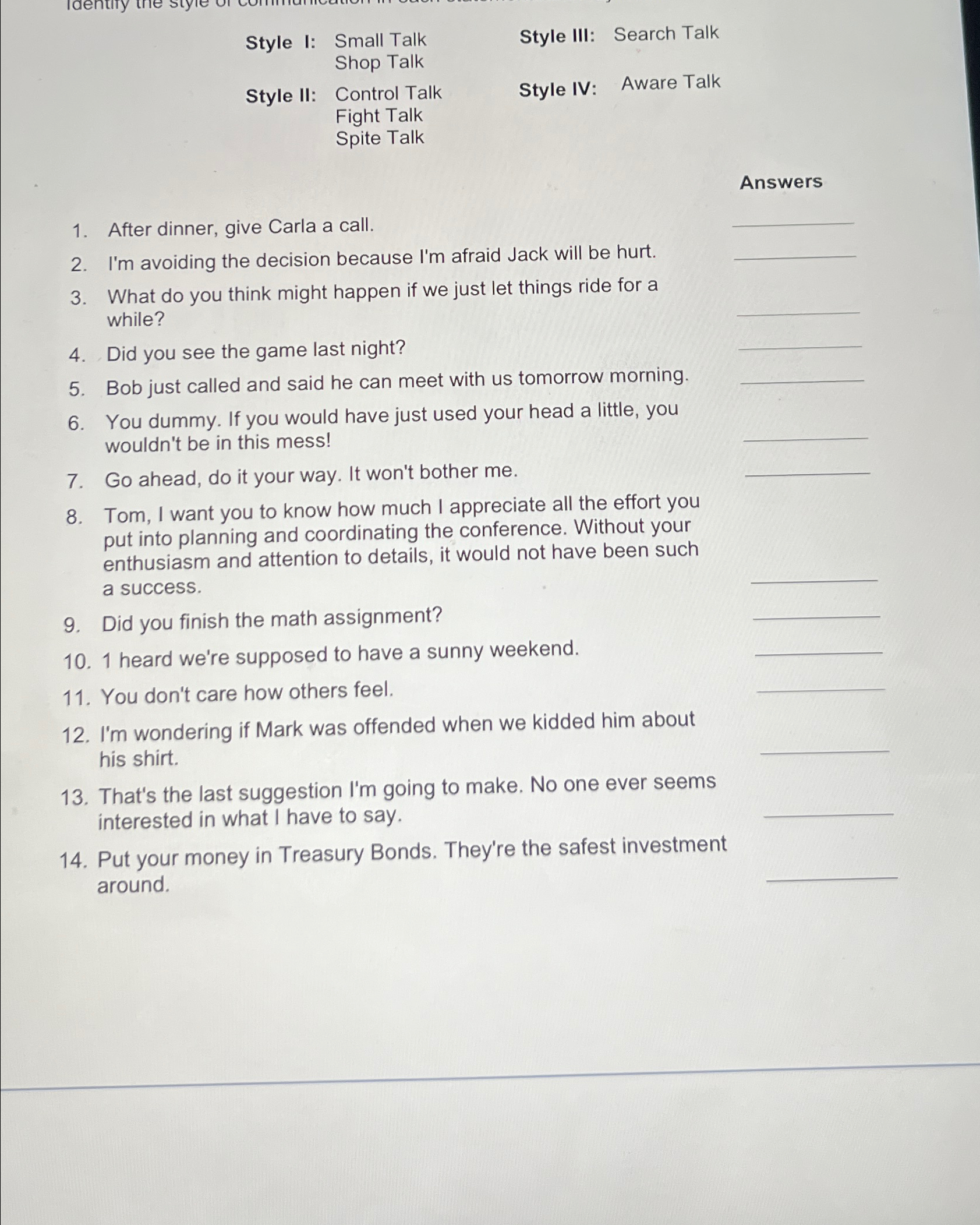  \table[[Style I:,Small Talk,Style III:,Search Talk],[,Shop Talk,,],[Style II:,Control Talk,Style IV:,Aware Talk],[,Fight Talk,,],[,Spite