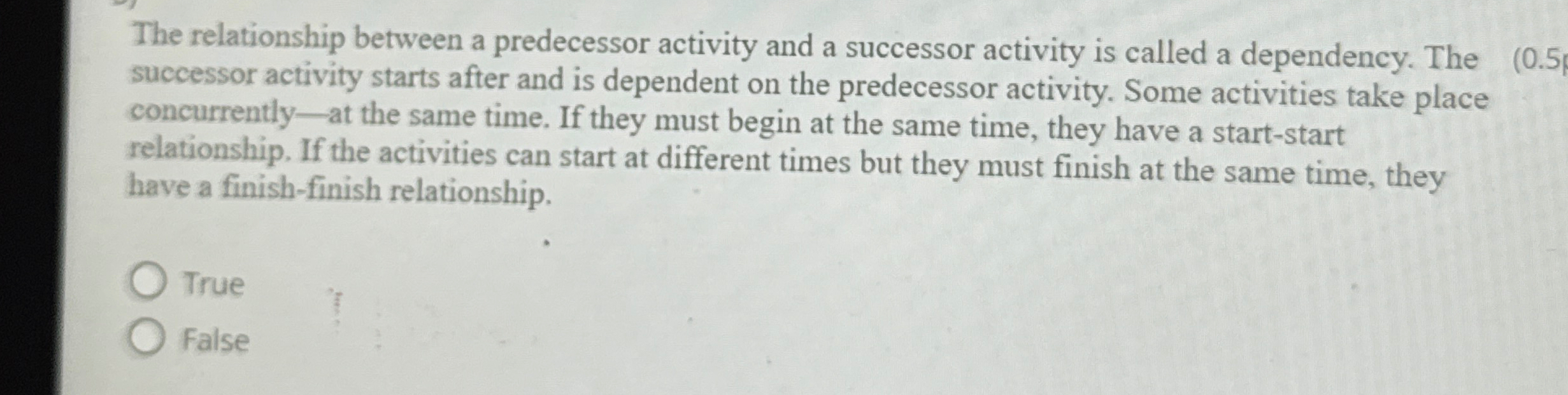  The relationship between a predecessor activity and a successor activity is