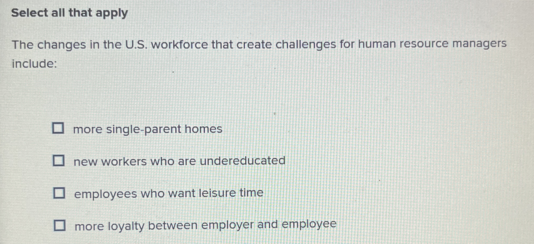  Select all that apply The changes in the U.S. workforce that