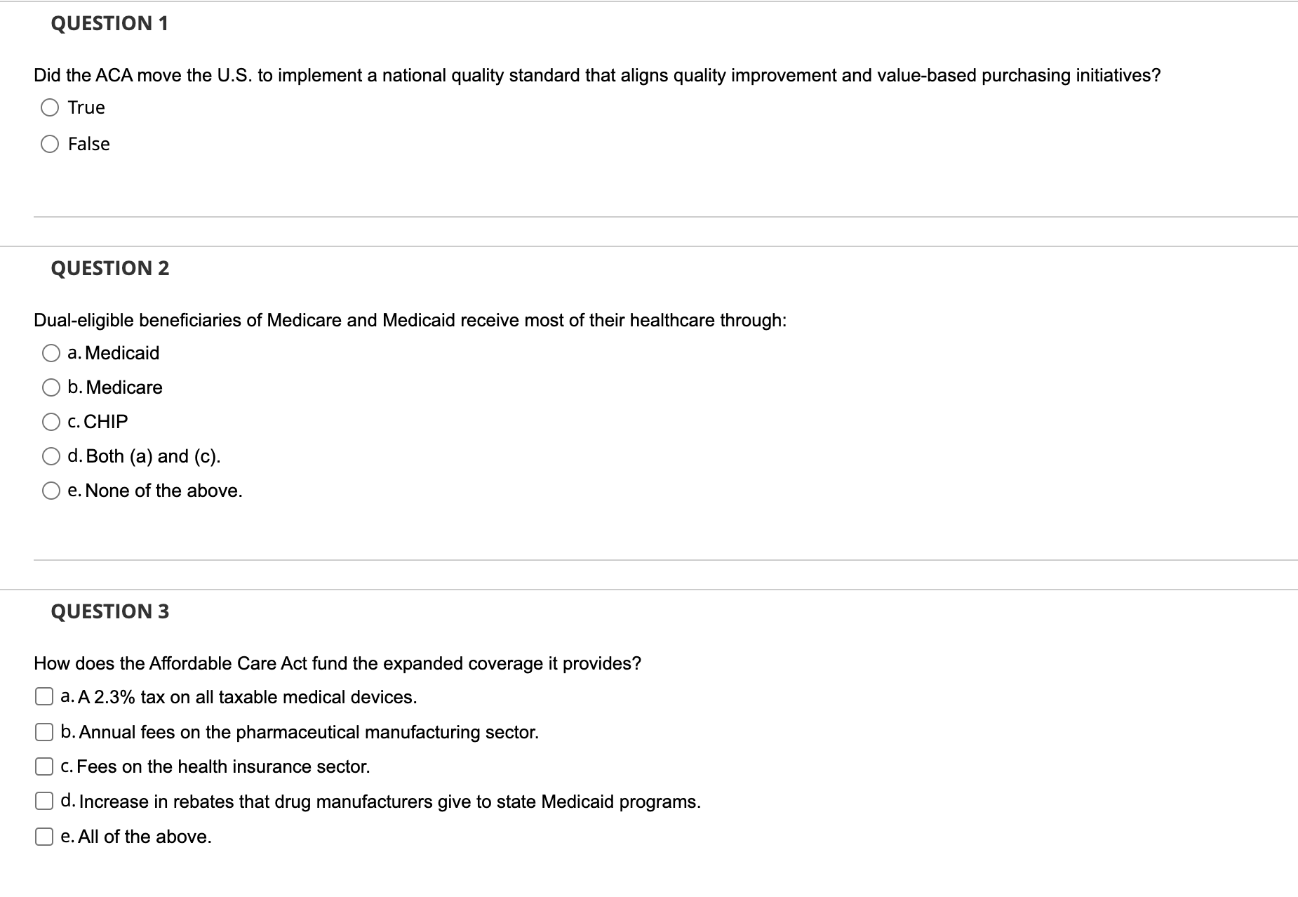  QUESTION 1 Did the ACA move the U.S. to implement a