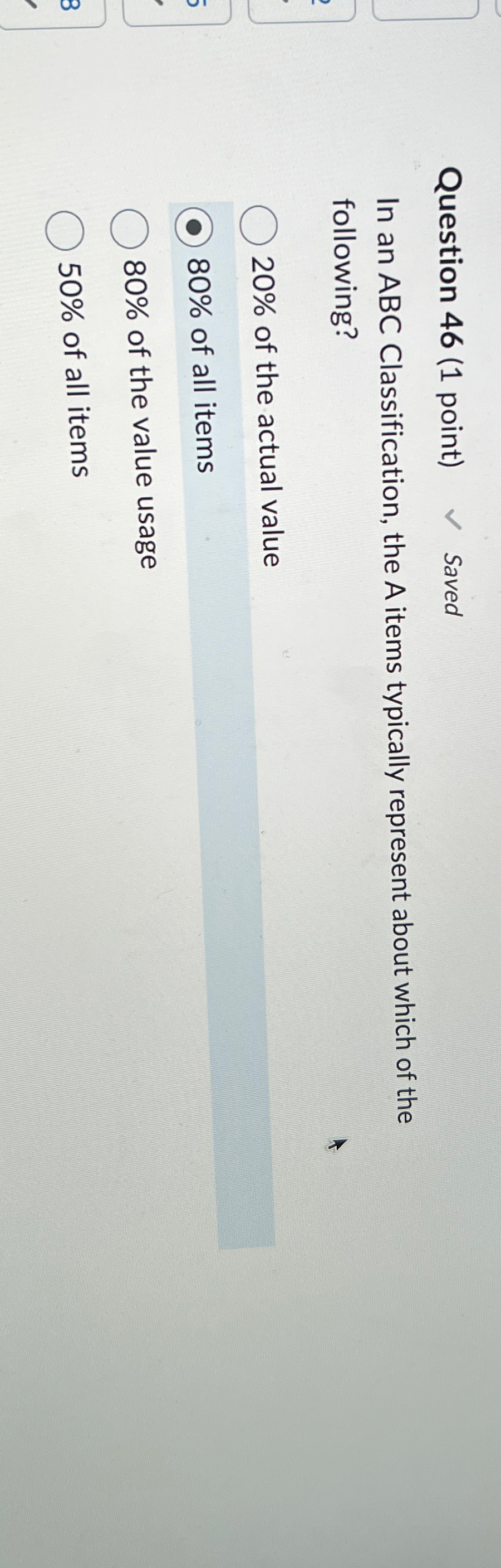 Question 46(1 point) Saved In an ABC Classification, the A items