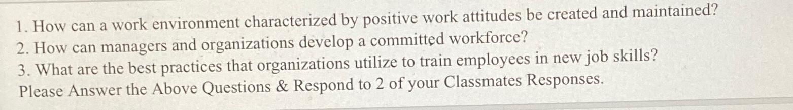  How can a work environment characterized by positive work attitudes be