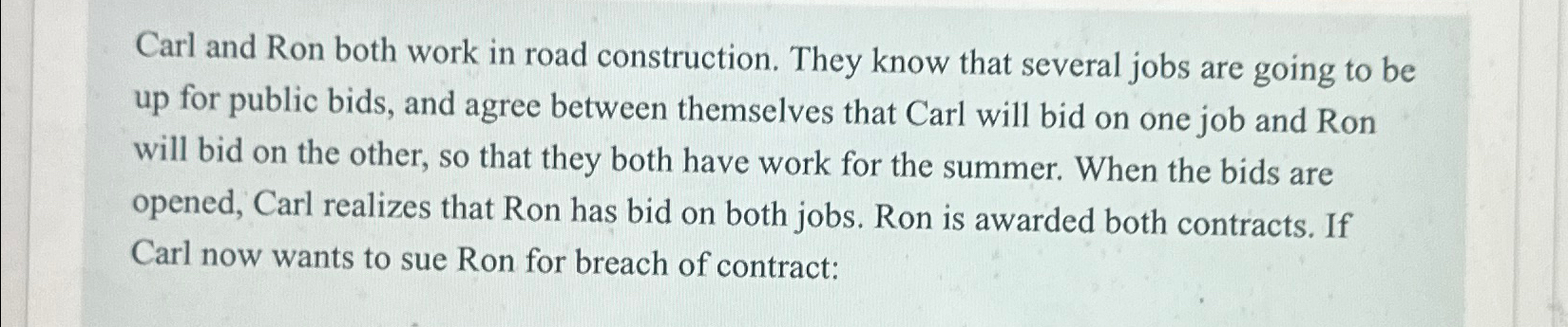  Carl and Ron both work in road construction. They know that