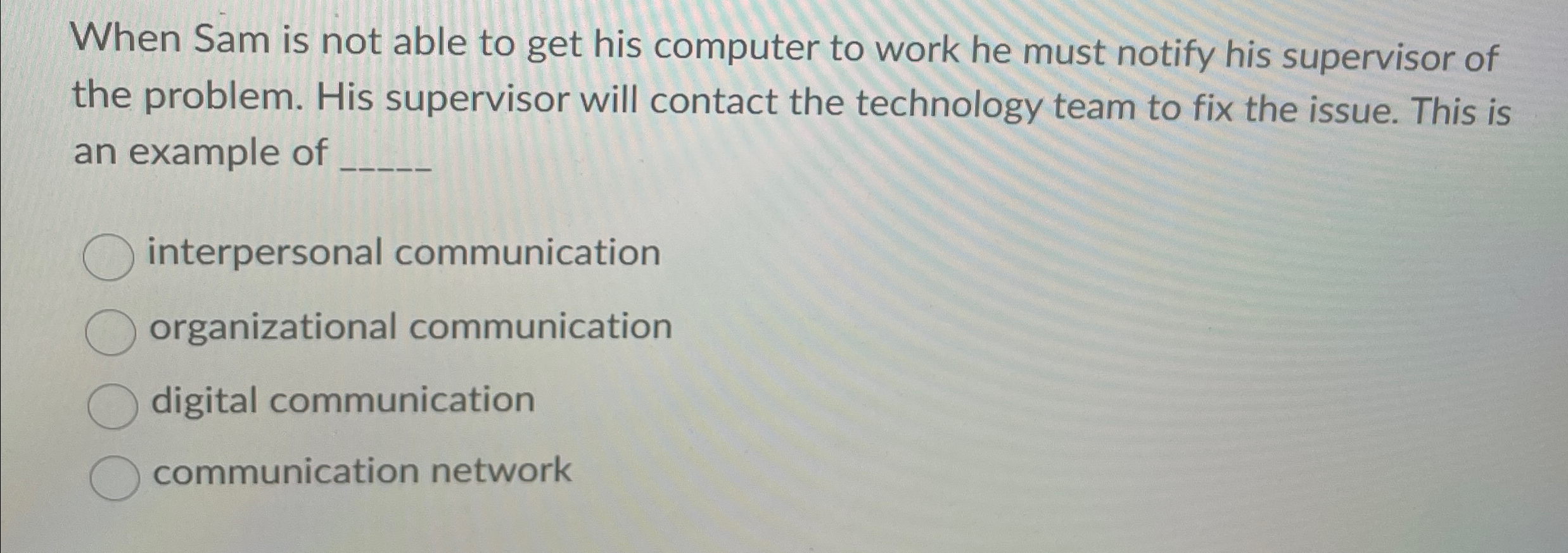  When Sam is not able to get his computer to work