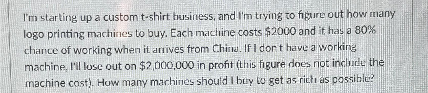  I'm starting up a custom t-shirt business, and I'm trying to