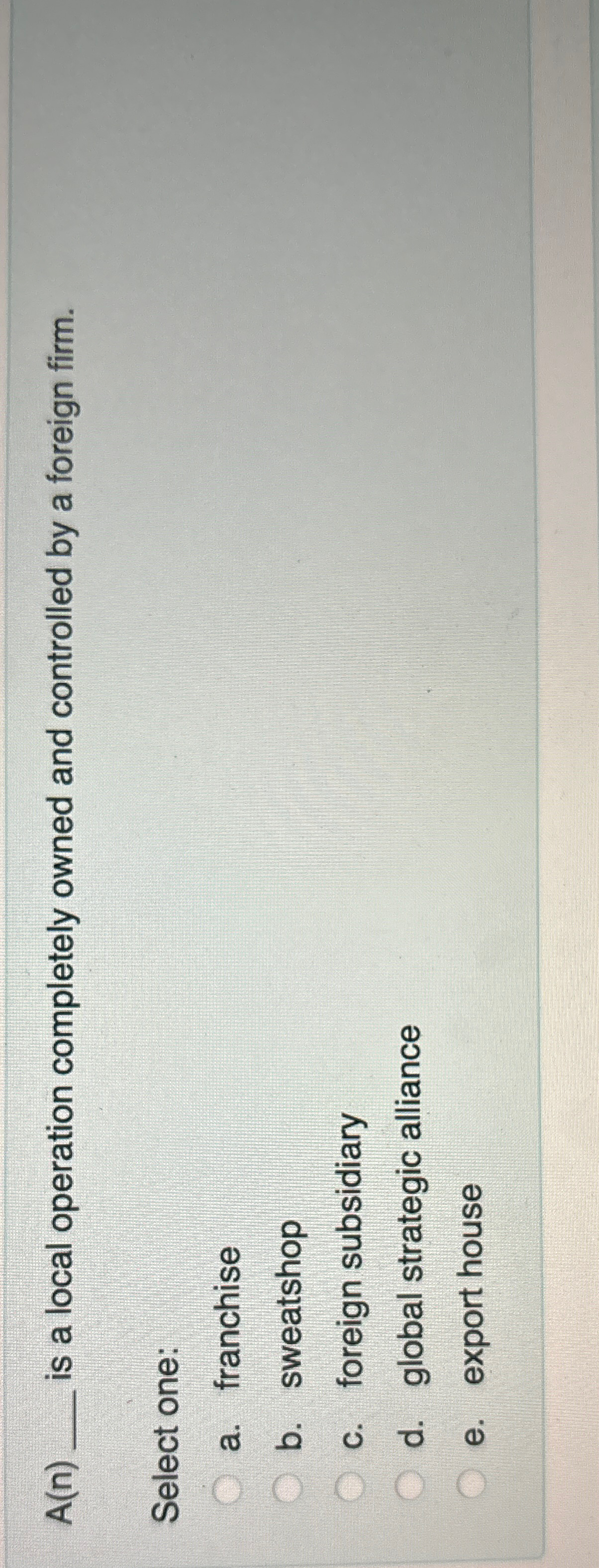  A(n)q, is a local operation completely owned and controlled by a
